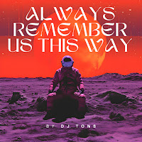 Dj Tons - Always Remember Us This Way mp3 скачать